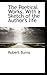 The Poetical Works. With a Sketch of the Author's life