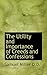 The Utility and Importance of Creeds and Confessions