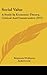 Social Value: A Study In Economic Theory, Critical And Constructive (1911)