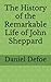 The History of the Remarkable Life of John Sheppard