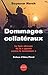 Dommages collatéraux la face obscure de la guerre contre le terrorisme: LA FACE OBSCURE DE LA «GUERRE CONTRE LE TERRORISME» (IMPACTS)