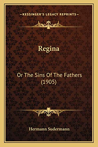 Regina: Or The Sins Of The Fathers