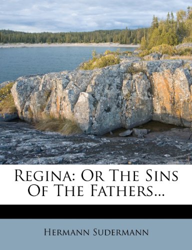 Regina: Or The Sins Of The Fathers...