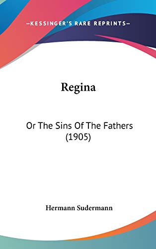 Regina: Or The Sins Of The Fathers