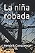 La niña robada (Spanish Edition)