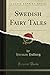 Swedish Fairy Tales (Classic Reprint)