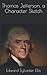 Thomas Jefferson, a Character Sketch