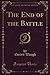 The End of the Battle (Classic Reprint)