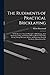 The Rudiments of Practical Bricklaying: in Six Sections: General Principles of Bricklaying, Arch Drawing, Cutting, and Setting, Different Kinds of ... Practical Geometry, Mensuration, Etc.