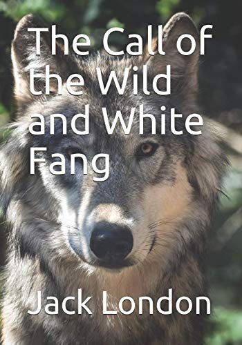 The Call of the Wild and White Fang