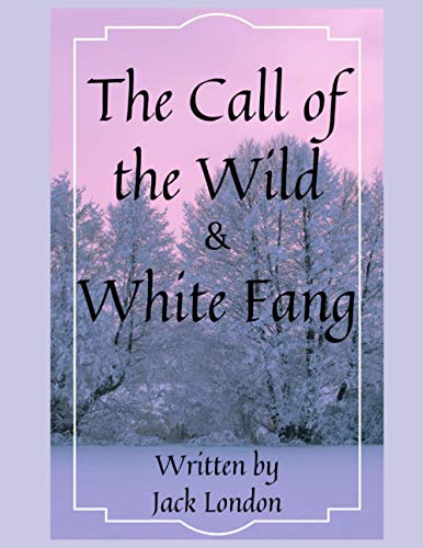 The Call of the Wild & White Fang