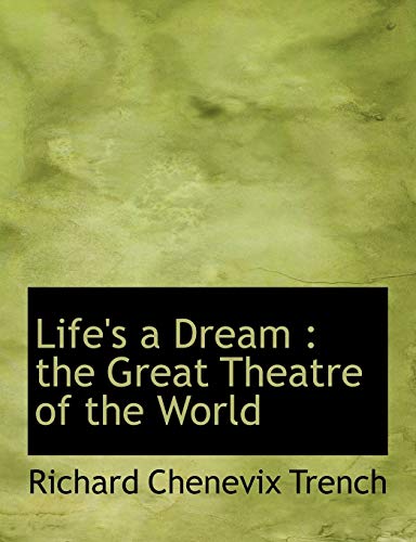 Life's a Dream: the Great Theatre of the World