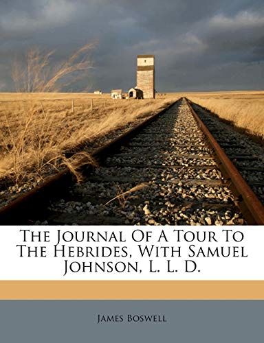 The Journal Of A Tour To The Hebrides, With Samuel Johnson, L. L. D.