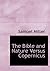 The Bible and Nature Versus Copernicus