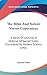 The Bible And Nature Versus Copernicus: A Series Of Lectures In Defense Of Sacred Truths Discredited By Modern Science (1901)