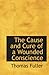 The Cause and Cure of a Wounded Conscience
