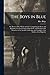 The Boys in Blue; or, Heroes of the "rank and File". Comprising Incidents and Reminiscences From Camp, Battle-field, and Hospital, With Narratives of ... and Triumphs of the Soldiers of the Republic