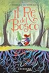 Il re del bosco by Isabella Salmoirago
