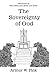 The The Sovereignty of God by Arthur W. Pink The The Sovereignty of God by Arthur W. Pink