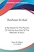 The Power To Heal: A Handbook For The Practice Of Healing According To The Methods Of Jesus