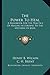 The Power To Heal: A Handbook For The Practice Of Healing According To The Methods Of Jesus