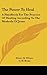 The Power To Heal: A Handbook For The Practice Of Healing According To The Methods Of Jesus