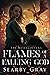 Flames of a Falling God (Misbegotten #1)