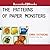 The Patterns of Paper Monsters
