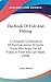 The Book Of Fish And Fishing: A Complete Compendium Of Practical Advice To Guide Those Who Angle For All Fishes In Fresh And Salt Water (1908)