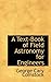 A Text-Book of Field Astronomy for Engineers