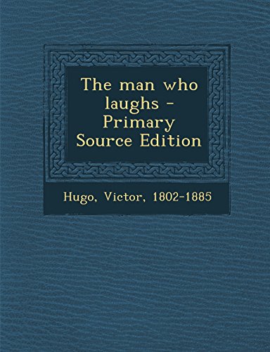 The Man Who Laughs - Primary Source Edition