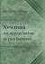 Newman An appreciation in two lectures