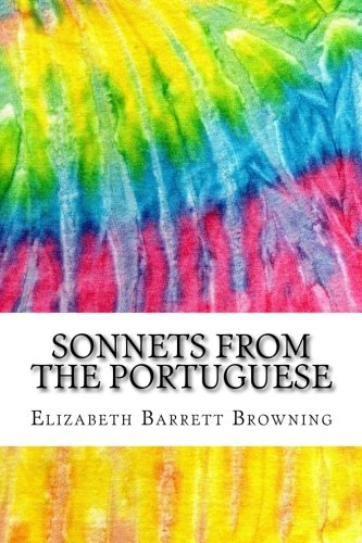 Sonnets from the Portuguese: Includes MLA Style Citations for Scholarly Secondary Sources, Peer-Reviewed Journal Articles and Critical Essays