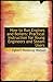 How to Run Engines and Boilers: Practical Instruction for Young Engineers and Steam Users