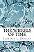 The Wheels of Time