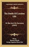The Battle Of London Life: Or Boz And His Secretary (1849)