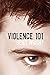 Violence 101 a Novel