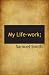 My Life-work;
