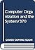 Computer Organization and the System/370