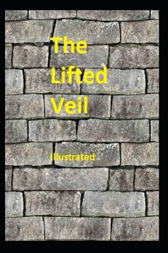 The Lifted Veil Illustrated