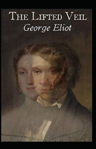 The Lifted Veil Illustrated