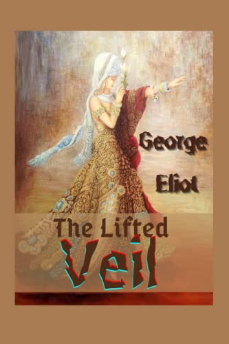 The Lifted Veil: Illustrated