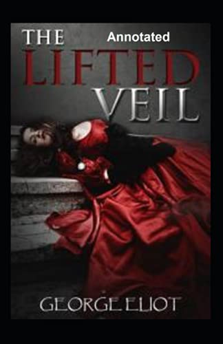 The Lifted Veil Annotated