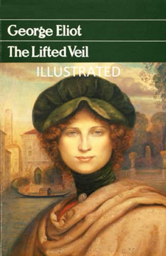 The Lifted Veil Illustrated