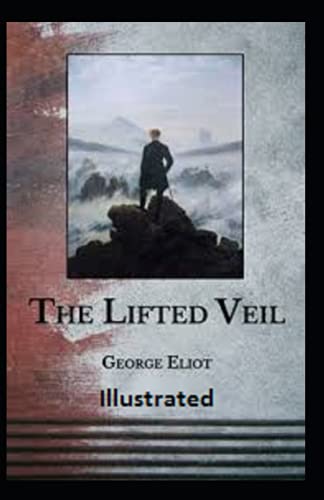 The Lifted Veil Illustrated