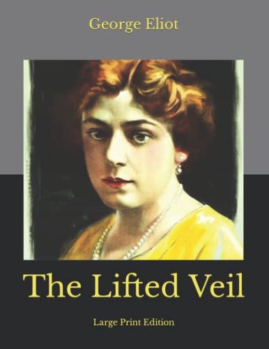 The Lifted Veil: Large Print Edition