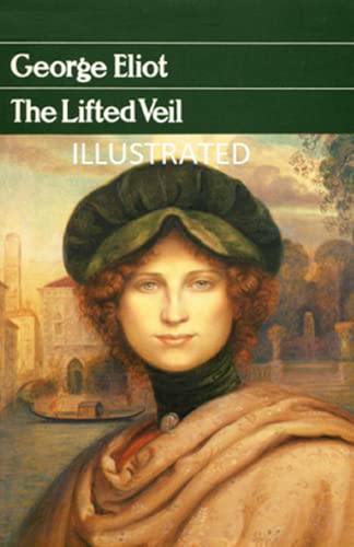 The Lifted Veil Illustrated