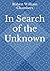 In Search of the Unknown
