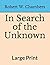 In Search of the Unknown: Large Print