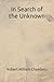 In Search of the Unknown